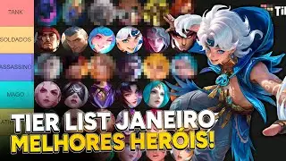 TIER LIST JANEIRO! OS MELHORES HER&Oacute;IS DO PATCH! MOBILE LEGENDS