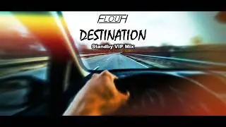 FLOUH - Destination ( Standby VIP Mix )