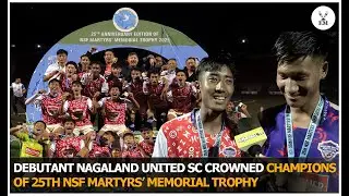 Debutant Nagaland United SC Crowned Champions of 25th NSF Martyrs’ Memorial Trophy