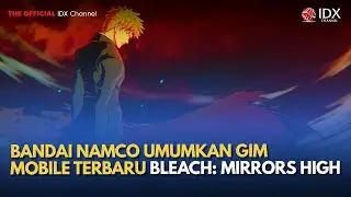 Bandai Namco Umumkan Gim Mobile Terbaru Bleach: Mirrors High | TECH BIZZ