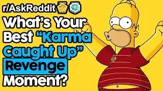 What's Your Best Justice Karma Story? (r/AskReddit Top Posts | Reddit Stories)