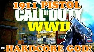 1911 PISTOL HARDCORE GOD! | OP HARDCORE GUN |CALL OF DUTY WW2 GAMEPLAY