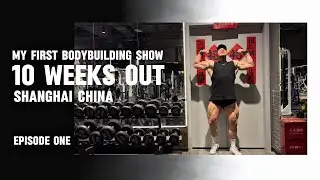 10 Weeks Out | Shanghai Show 🇨🇳 | Ep. 1