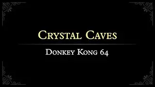 Donkey Kong 64: Crystal Caves Orchestral Arrangement