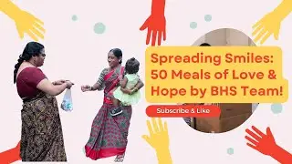 Spreading Smiles: 50 meals of love and hope by BHS Team | In fond memory of Achyuta Rao