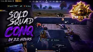 I Hit Solo Squad Conqueror in 22 hours!