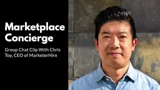 How MarketerHire Uses A Concierge Model To Match Supply & Demand (Chris Chat Clip)