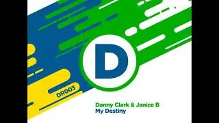 Danny Clark, Janice B - My Destiny (Original Mix)