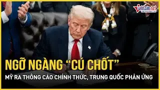 Ngỡ ngàng “cú chốt” rút khỏi 66 tổ chức quốc tế: Mỹ ra thông cáo chính thức, Trung Quốc phản ứng