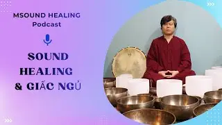 Sound Healing V&agrave; Giấc Ngủ