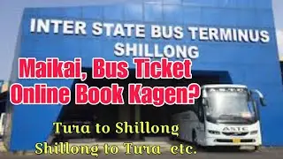 Maikai, Bus ticket online book Kagen || Garo video ||