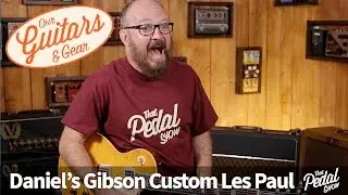 That Pedal Show &ndash; Our Guitars & Gear: Dan's Gibson Custom 1958 Les Paul Standard