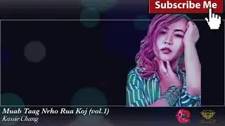 Muab Taag Nrho Rua Koj (Audio) - Kassie Chang
