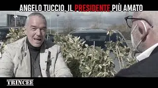 TRINCEE 2^ STAGIONE - ANGELO TUCCIO, IL PRESIDENTE PIU' AMATO