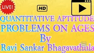 PROBLEMS ON AGES - CSAT - QUANTITATIVE APTITUDE - RAVI SANKAR B - INVSYS TRAINING INSTITUTE