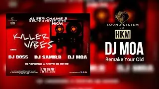 Sound System With HKM | Dj Moa Remake Your Old | Podcast 22/01/2021@ch3 88.4/89.2 FM