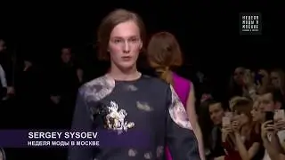Sergey Sysoev  - MOSCOW   FASHION  WEEK   СЕЗОН F/W 2018-2019 20-25 МАРТА 2018
