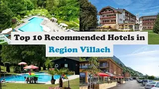 Top 10 Recommended Hotels In Region Villach | Luxury Hotels In Region Villach