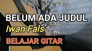 BELUM ADA JUDUL (Iwan Fals)-TUTORIAL GITAR