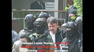 Mexican Drug Lord Lopez Nunez Arrested in Mexico City