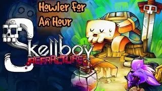 Howler for an Hour | Skellboy Refractured - Fight Monsters as a Monster in a Cute Cardboard World