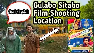 Gulabo Sitabo Film ki Shooting Location Lucknow