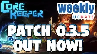 Core Keeper Patch 0.3.5 Notes - Core Keeper Patch Discussion - Core Keeper Patch 0.3.5 Showcase