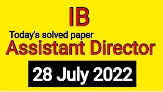 Assistant Director IB || AD intelligence bureau || Today 28 JULY 2022 || Solved Paper | MCQS