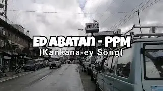 Ed Abatan (Kankanaey) Song by PPM