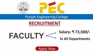 Faculty Teaching Job in Punjab Engineering College | PEC Job | teaching job in PEC | Job in PEC