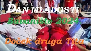 DAN MLADOSTI - BAVANI&Scaron;TE 2024. - DOČEK TITA I JOVANKE💙🤍❤️