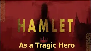 Hamlet as the Tragic Hero l Hamlet  l Hamlet by William Shakespeare in English l Character of Hamlet