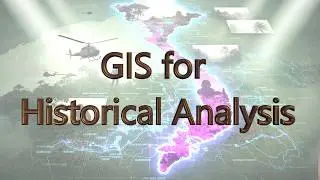 Using GIS to Analyze the Vietnam War, Episode 4: Tools, Plugins, and First Vietnam War Dataset