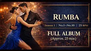 【社交ダンス Music-Original】｜ ルンバ Rumba Season 1（No.1–No.10）全曲まとめ ｜ 25BPM ｜ ODSMusic Full Album