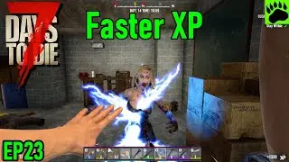 7 Days to Die Alpha 20 Increase XP EP 23