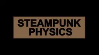 SteamPunk Physics - What Is Aether?