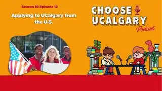Season 10 Episode 12: Applying to UCalgary from the U.S.