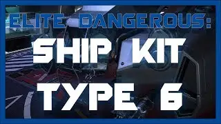 Type 6 Ship Kit - Elite: Dangerous