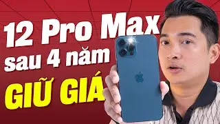Nhìn lại iPhone 12 Pro Max sau 4 năm: có gì mà giữ giá tốt như vậy ???
