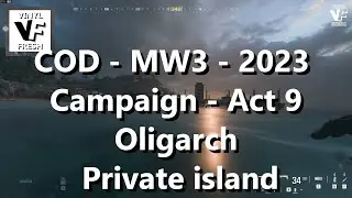 COD - MW3 - 2023 - Campaign - Act 9 - 'Oligarch' - Private island.