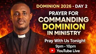PRAYER FOR COMMANDING DOMINION IN MINISTRY