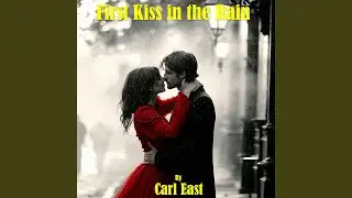 First Kiss in the Rain