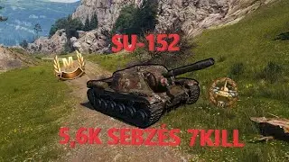 WoT SU-152 7KILL 5,6K SEBZÉS |WoT TOP LEGJOBB CSATÁK| #23