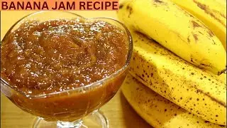How to make Banana Jam | | Banana Jam Recipe at Home Better Than Market | Maha Ka Kitchen