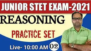 JUNIOR STET EXAM 2021 | J.STET REASONING PRACTICE SET- 02 | SUPER TET REASONING PRACTICE CLASS