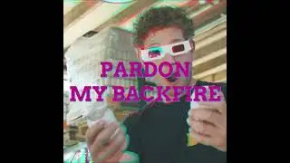 SIGNATURE EDITION - Pardon My Backfire