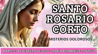 🌹SANTO ROSARIO CORTO 💕MARTES 3 DE FEBRERO l LA VIRGEN MARÍA PERMANECE CONTIGO