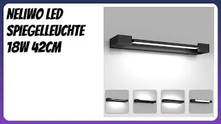 BEWERTUNG (2026): Neliwo LED Spiegelleuchte 18W 42cm. Infos