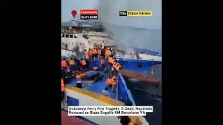 Indonesia Ferry Fire Tragedy: 5 Dead, Hundreds Rescued as Blaze Engulfs KM Barcelona VA