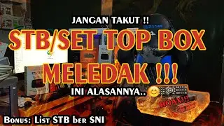 JANGAN TAKUT !!  STB/SET TOP BOX MELEDAK !! INI ALASANNYA , HARUS TAU!!!